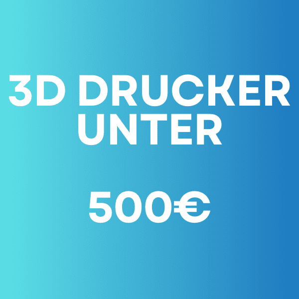 3D Drucker bis 500€